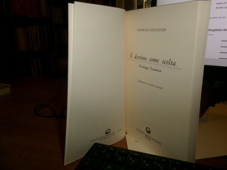 IL DESTINO COME SCELTA. Psicologia Esoterica - THORWALD DETHLEFSEN 1986