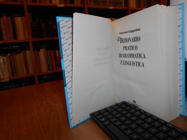 IL DIZIONARIO PRATICO DI GRAMMATICA E LINGUISTICA. Per la scuola …