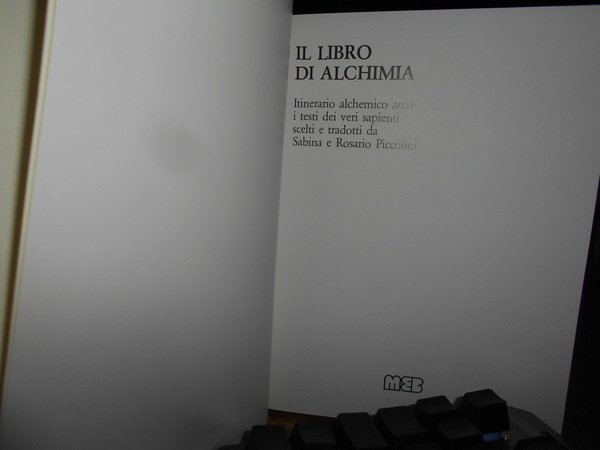 Il LIBRO di ALCHIMIA. Itinerario alchemico attraverso i testi dei …