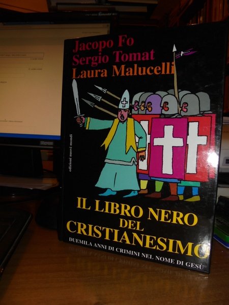 Il libro nero del cristianesimo. Duemila anni di crimini nel …