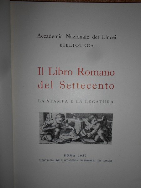 Il Libro Romano del Settecento. La Stampa e la Legatura