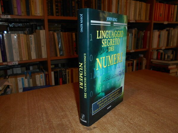 Il linguaggio segreto dei numeri. Guida alla storia e al …