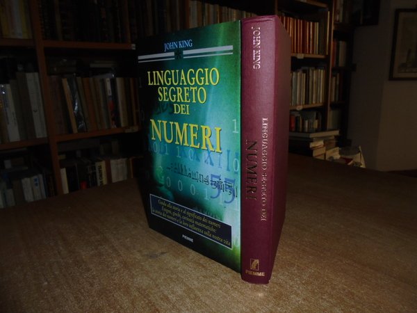 Il linguaggio segreto dei numeri. Guida alla storia e al …