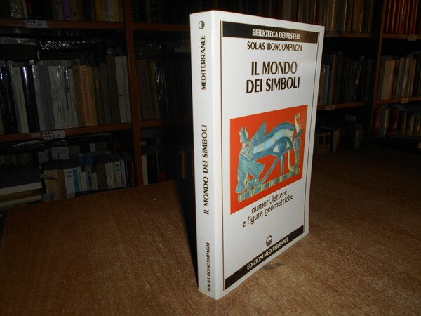 Il Mondo dei Simboli. Numeri, lettere e figure geometriche