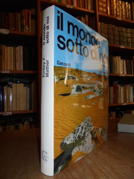 Il Mondo sotto di noi. L' affascinante storia della Geologia