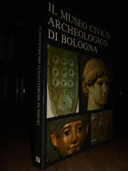 IL MUSEO CIVICO ARCHEOLOGICO DI BOLOGNA