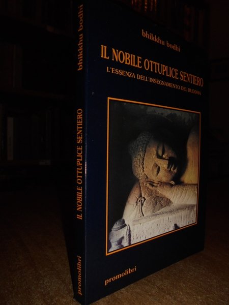 Il nobile ottuplice sentiero. L' essenza dell' insegnamento del Buddha