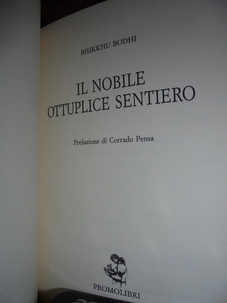 Il nobile ottuplice sentiero. L' essenza dell' insegnamento del Buddha