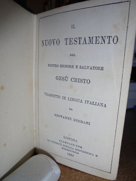 IL NUOVO TESTAMENTO del nostro Signore e Salvatore Gesù Cristo.