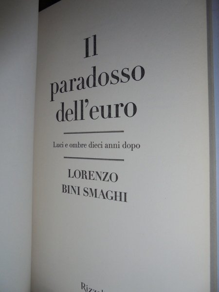 Il paradosso dell' euro. Luci e ombre dieci anni dopo