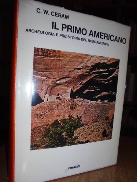 Il primo americano. ARCHEOLOGIA E PREISTORIA DEL NORDAMERICA.