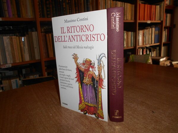 Il Ritorno dell' Anticristo. Sulle tracce del Messia malvagio