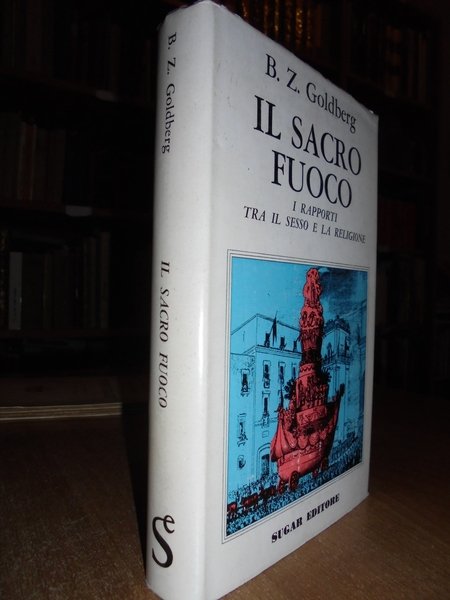 Il Sacro Fuoco. I rapporti tra il sesso e la …