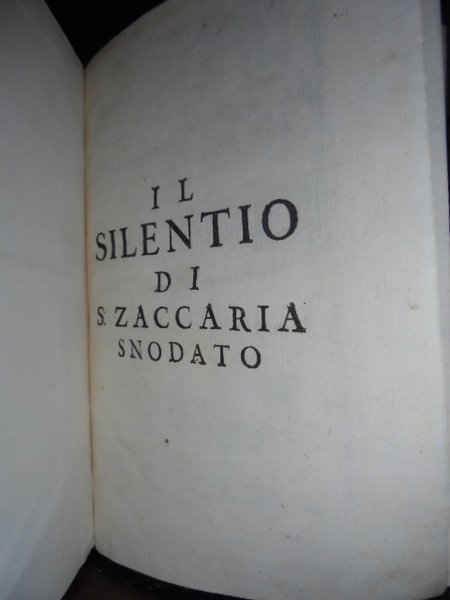 IL SILENTIO DI S.ZACCARIA SNODATO NELLA PUBLICATIONE DELL' ANTICHISSIMA ORIGINE, …