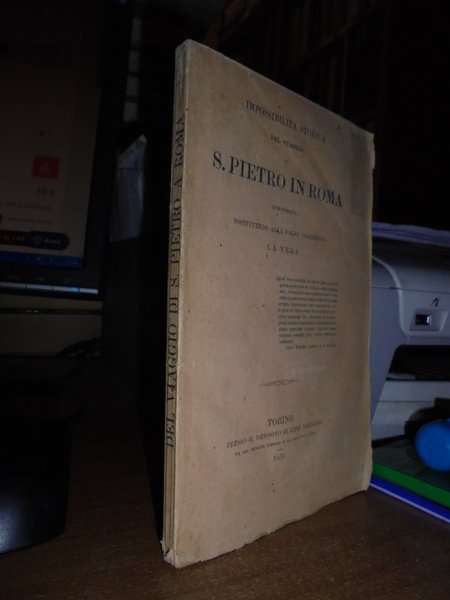 Impossibilità storica del viaggio di S. Pietro in Roma dimostrata …