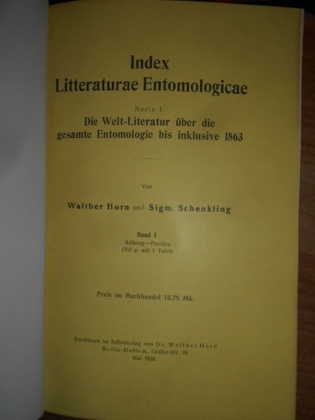 INDEX Litteraturae Entomologicae. Die Welt-Literatur uber die gesamte Entomologie bis …