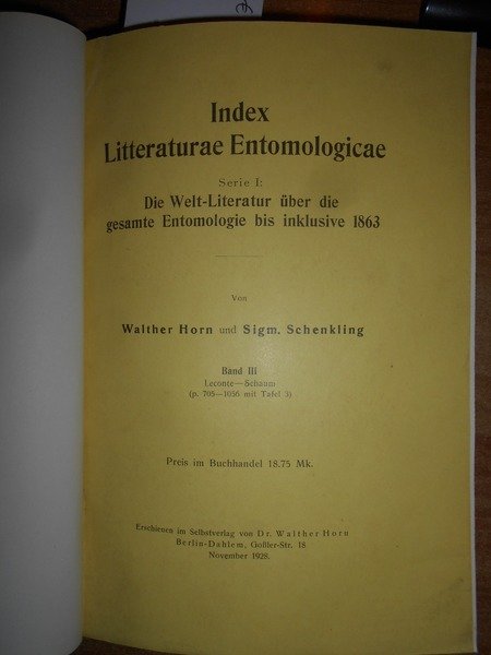 INDEX Litteraturae Entomologicae. Die Welt-Literatur uber die gesamte Entomologie bis …