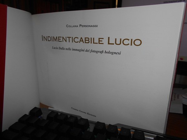 Indimenticabile Lucio. LUCIO DALLA nelle immagini dei fotografi bolognesi