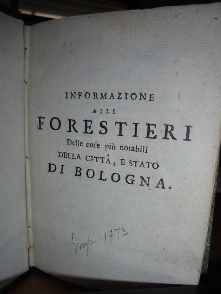 INFORMAZIONE ALLI FORESTIERI DELLE COSE NOTABILI DELLA CITTÀ, E STATO …