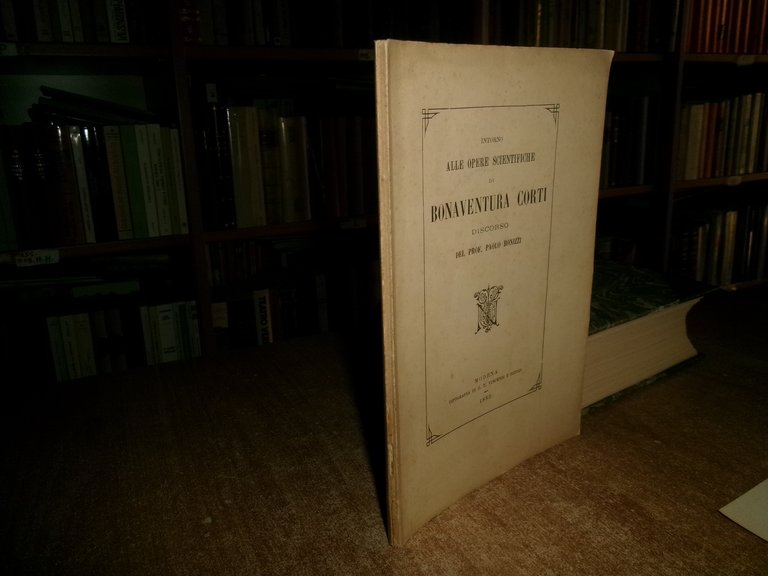 Intorno alle opere scientifiche dell'Abate Bonaventura Corti...PAOLO BONIZZI 1883 | Immagine Gallery 1