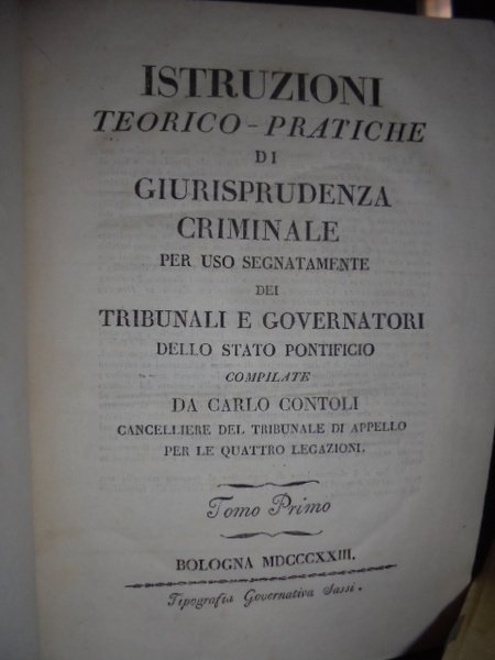 Istruzioni teorico - pratiche di giurisprudenza criminale per uso segnatamente …