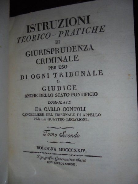 Istruzioni teorico - pratiche di giurisprudenza criminale per uso segnatamente …