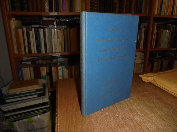 Italian Plays, 1500-1700, in The Library of The University of …