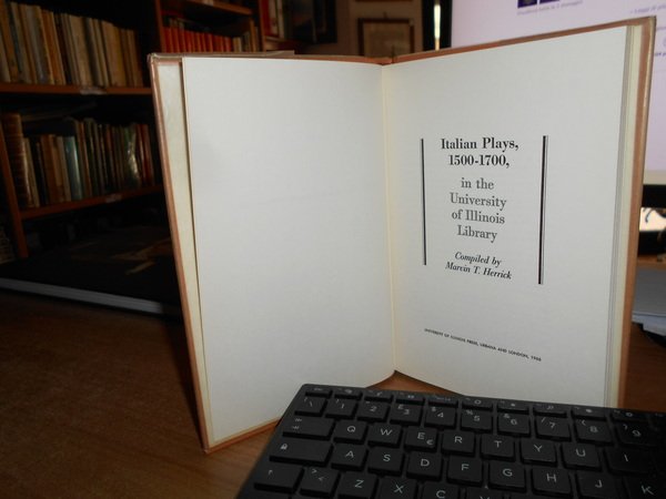 Italian Plays,1500-1700, in the University of Illinois Library