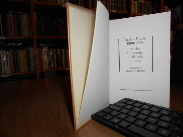Italian Plays,1500-1700, in the University of Illinois Library