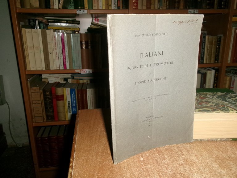 ITALIANI scopritori e promotori di TEORIE ALGEBRICHE. BORTOLOTTI ETTORE 1919