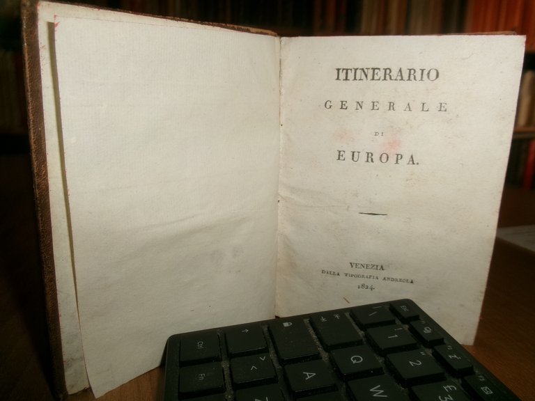 ITINERARIO GENERALE DI EUROPA - Venezia, tip. Andreola. 1824