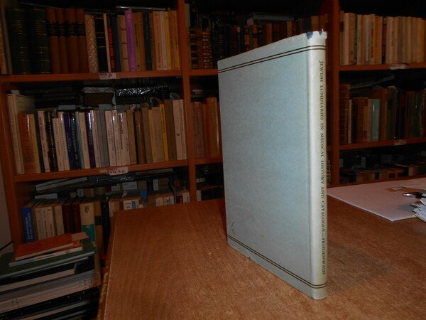 JEWISH LUMINARIES IN MEDICAL HISTORY. And a Catalogue of Works …