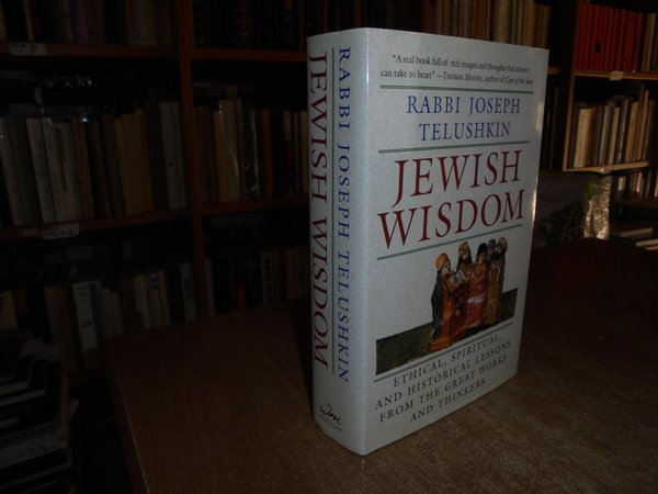 JEWISH WISDOM. Ethical, Spiritual, and Historical Lessons from the Great …