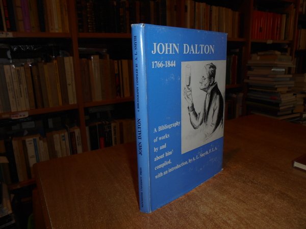 JOHN DALTON 1766-1844. A Bibliography of Works by and about …