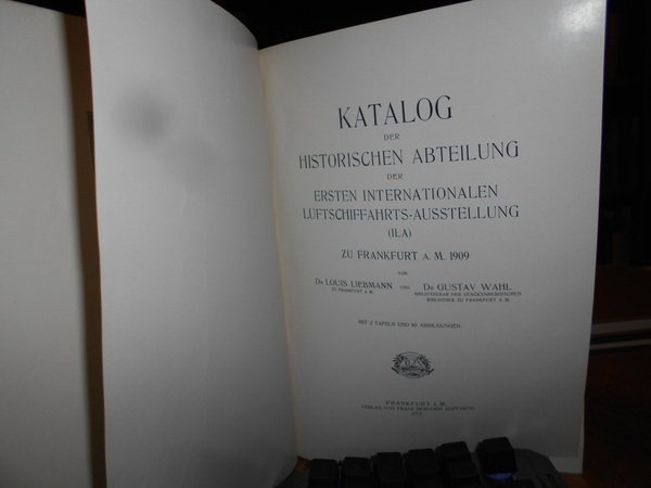 Katalog der historischen Abteilung der ersten Internationalen Luftschiffahrts-Austellung (ILA) zu …