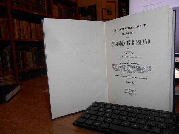 Kritisch-literärische Übersicht der Reisenden in Russland bis 1700, deren Berichte …