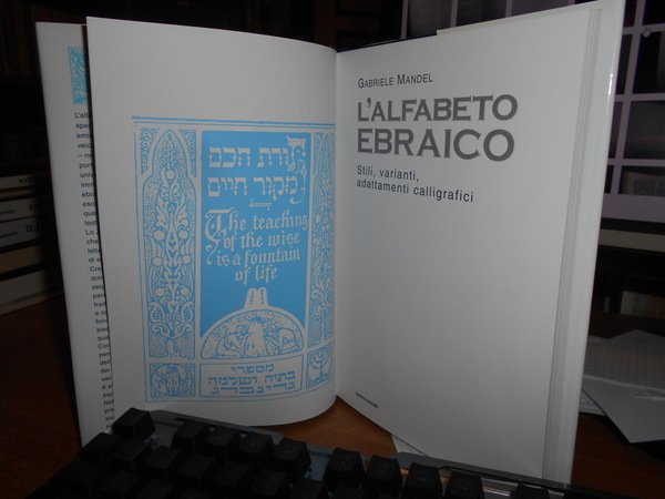 L' Alfabeto Ebraico. Stili, varianti, adattamenti calligrafici