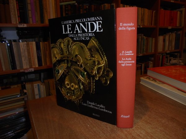 L' America Precolombiana. LE ANDE dalla Preistoria agli Incas