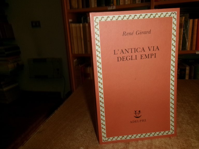 L' Antica Via degli EMPI. René Girard 1994