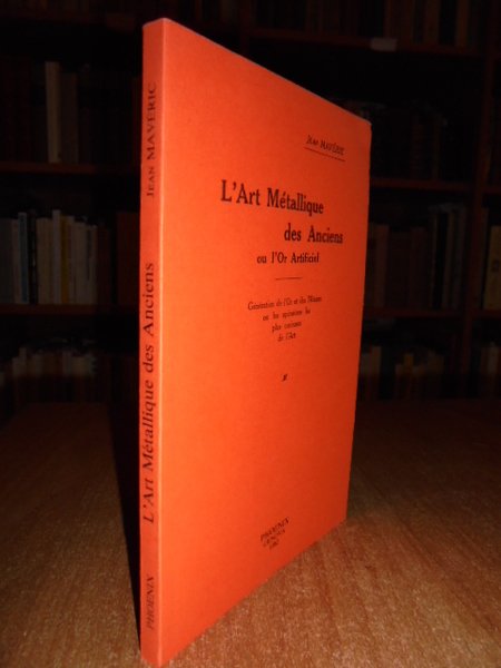 L'ART MÉTALLIQUE DES ANCIENS OU L' OR ARTIFICIEL