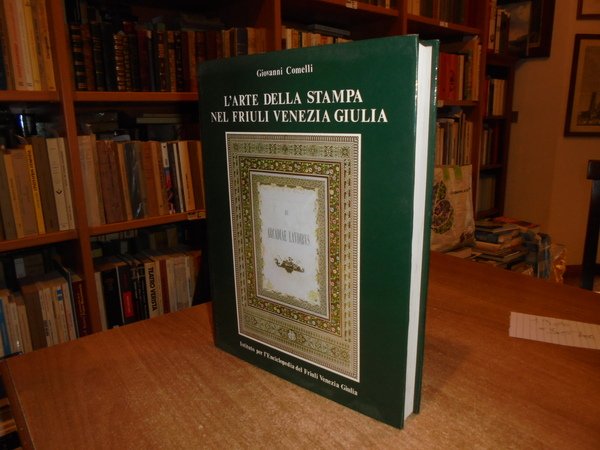 L' Arte della Stampa nel Friuli Venezia Giulia