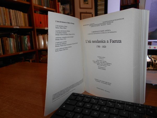 L' ETÀ NEOCLASSICA A FAENZA 1780 - 1820 CATALOGO CRITICO …