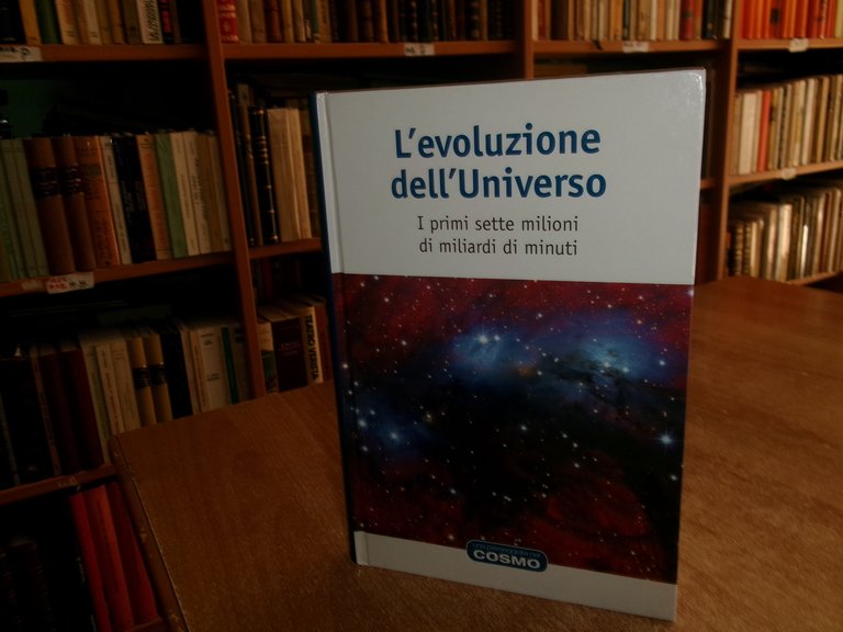 L' evoluzione dell' Universo. I primi sette milioni di miliardi …