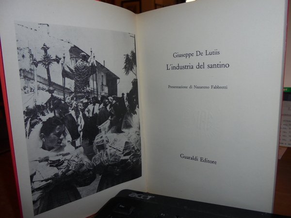 L' industria del santino. Anno Santo '75 ovvero la Fede …