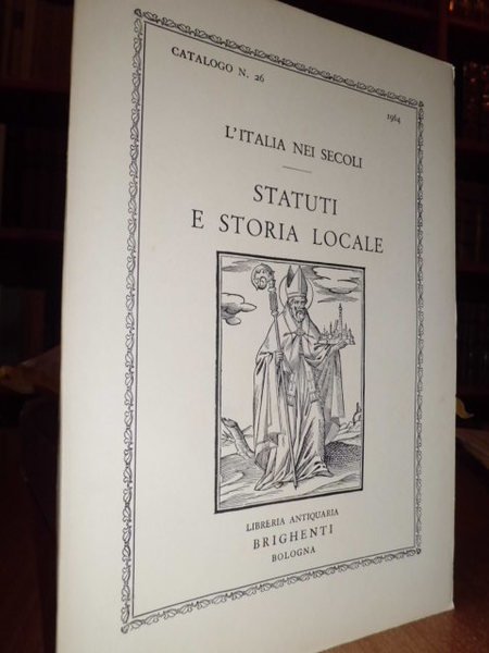 L' Italia nei secoli. Statuti e storia locale.Catalogo n° 26 …