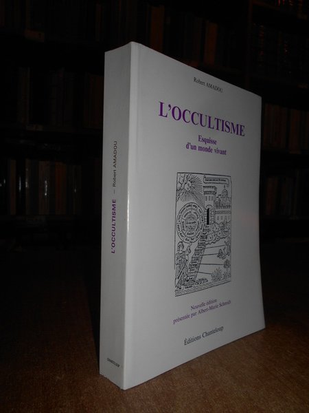 L' OCCULTISME. Esquisse d' un monde vivant