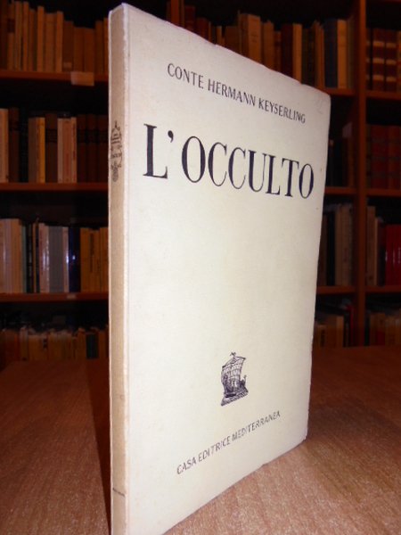 L' OCCULTO. Della giusta impostazione individuale rispetto all' occulto