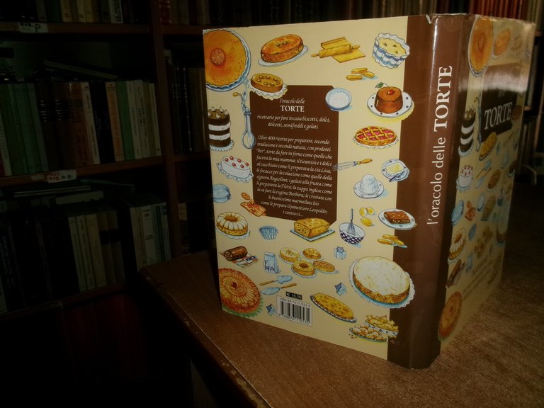 L'oracolo delle torte. Ricettario per fare in casa biscotti, dolci, …