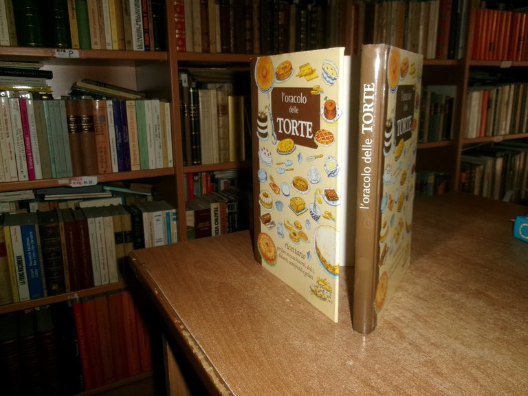 L'oracolo delle torte. Ricettario per fare in casa biscotti, dolci, …