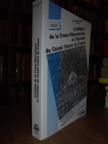 L' ORIGINE DE LA FRANC-MAÇONNERIE ET L' HISTOIRE DU GRAND …